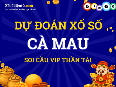 Dự đoán KQXS Cà Mau 25/08/2025 (Thứ 2) - Soi cầu CM