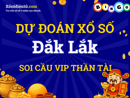 Dự đoán KQXS Đắk Lắk 26/08/2025 (Thứ 3) - Soi cầu DLK